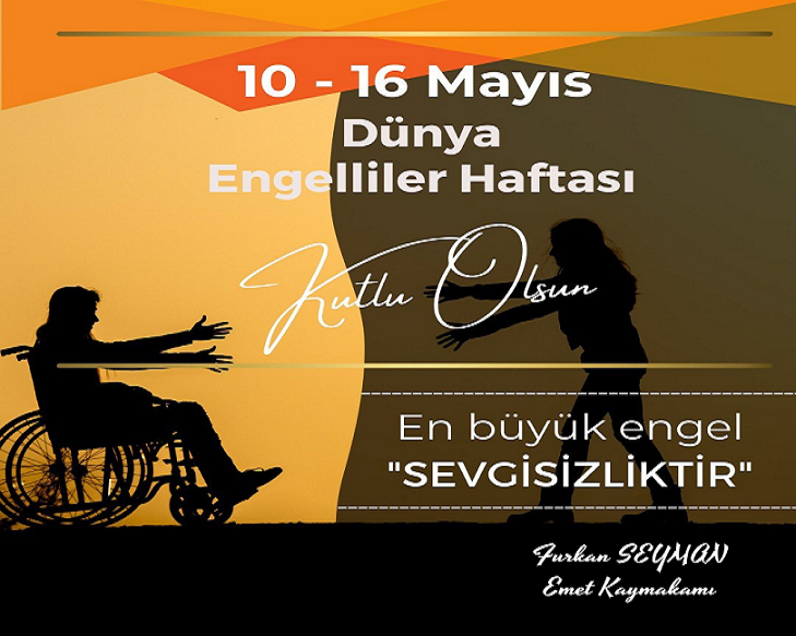 Kaymakamımız Sayın Furkan SEYMAN 10-16 Mayıs Engelliler Haftası Dolayısıyla Mesaj Yayımladı